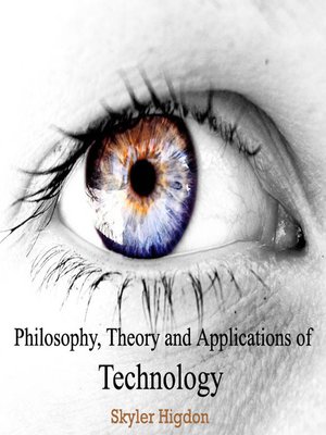 cover image of Philosophy, Theory and Applications of Technology